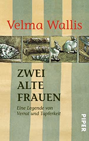 Zwei Alte Frauen; Eine Legende Von Verrat Und Tapferkeit