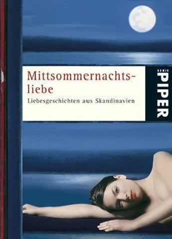 Mittsommernachtsliebe: Liebesgeschichten aus Skandinavien
