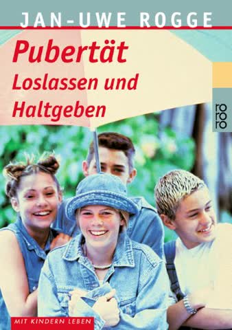 Pubertät - Loslassen Und Haltgeben; Mit Kindern Leben