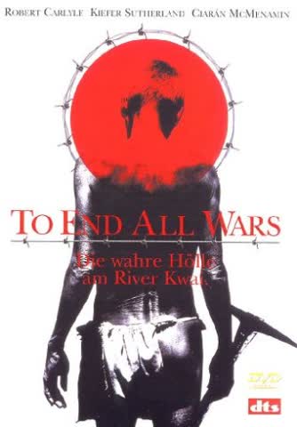 To End All Wars - Die wahre Hölle am River Kwai