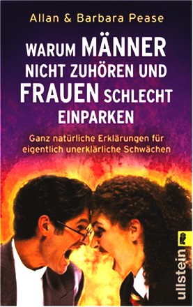 Warum Männer nicht zuhören und Frauen schlecht einparken: Ganz natürliche Erklärungen für eigentlich unerklärliche Schwächen