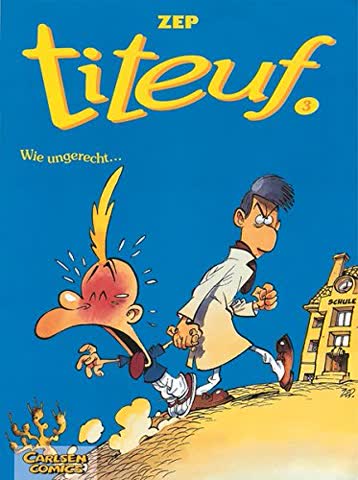 Titeuf 03. Wie Ungerecht...