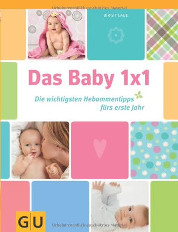 Das Baby 1x1: Die wichtigsten Hebammentipps fürs erste Jahr