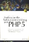 Professionelle Softwareentwicklung mit PHP 5: Objektorientierung, Entwurfsmuster, Modellierung und fortgeschrittene Datenbankprogrammierung