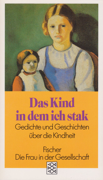 Das Kind, in dem ich stak. Gedichte und Geschichten über die Kindheit