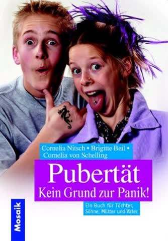 Pubertät? Kein Grund zur Panik!: Ein Buch für Töchter, Söhne, Mütter und Väter