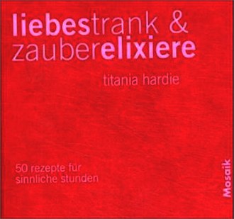 Liebestrank & Zauberelixiere