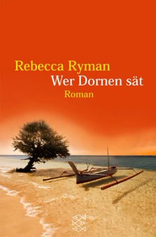 Wer Dornen sät: Roman