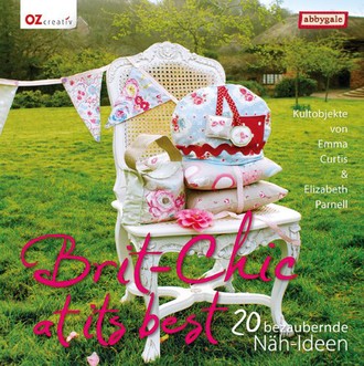 Brit-Chic at its best: 20 bezaubernde Nähideen. Kultobjekte von Emma Curtis und Elizabeth Parnell