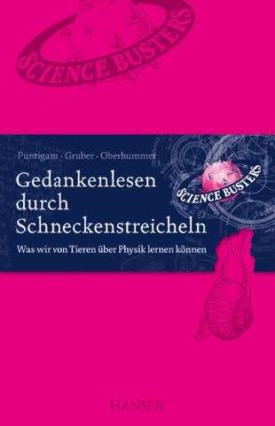 Gedankenlesen durch Schneckenstreicheln: Was wir von Tieren über Physik lernen können