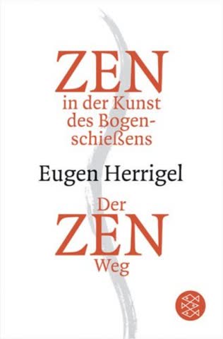 Zen in der Kunst des Bogenschießens / Der Zen-Weg