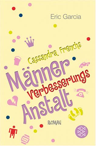 Cassandra Frenchs Männerverbesserungsanstalt