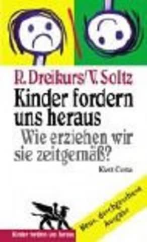 Kinder fordern uns heraus. Wie erziehen wir sie zeitgemäß?