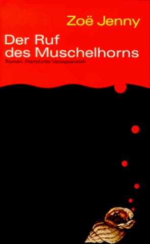 Der Ruf des Muschelhorns: Roman