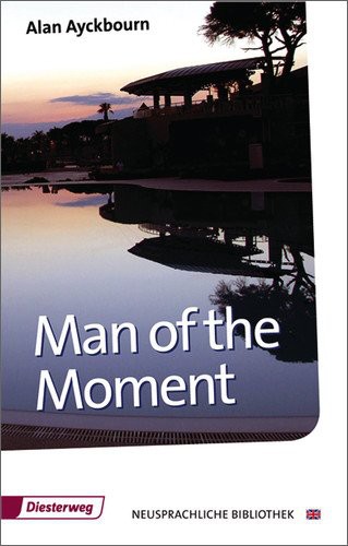 Man of the Moment: A play in two acts: With additional material (Diesterwegs Neusprachliche Bibliothek - Englische Abteilung)