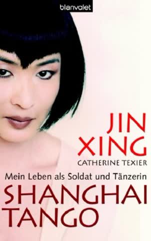 Shanghai Tango. Mein Leben als Soldat und Tänzerin