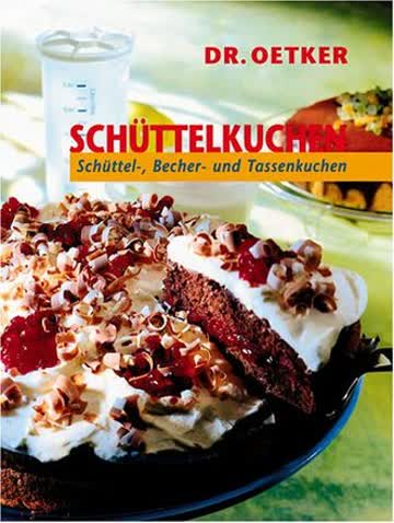 Dr. Oetker Schüttelkuchen: Schüttel-, Becher- und Tassenkuchen