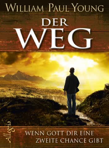 Der Weg: Wenn Gott Dir eine zweite Chance gibt