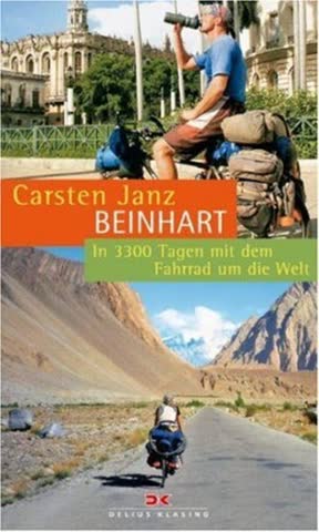 Beinhart - In 3300 Tagen Mit Dem Fahrrad Um Die Welt