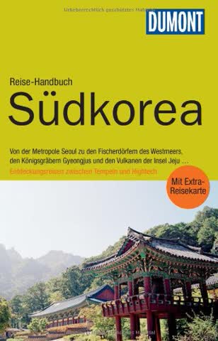 DuMont Reise-Handbuch Reiseführer Südkorea: mit Extra-Reisekarte