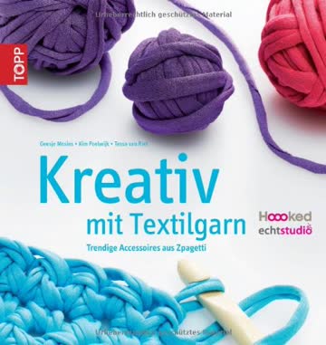 Kreativ mit Textilgarn: Trendige Accessoires aus Zpagetti