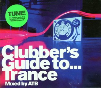  - The Clubber's Guide to Trance: Mixed By Atb