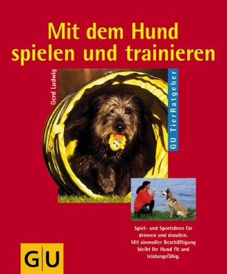 Mit dem Hund spielen und trainieren (GU TierRatgeber)
