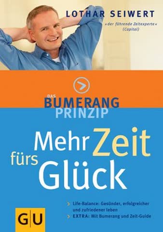 Das Bumerang-Prinzip: Mehr Zeit fürs Glück.