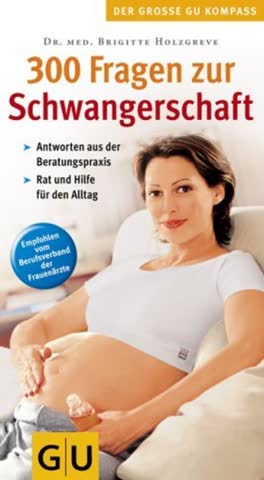 300 Fragen zur Schwangerschaft. Der grosse GU Kompass