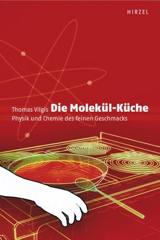 Die Molekül-Küche; Physik Und Chemie Des Feinen Geschmacks