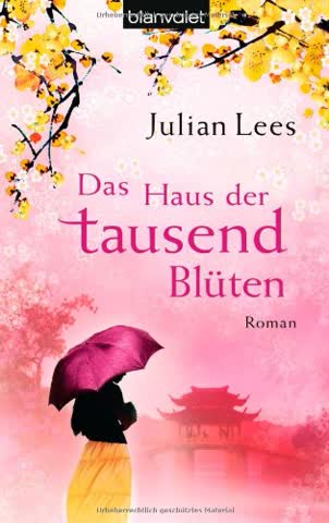 Das Haus der tausend Blüten: Roman