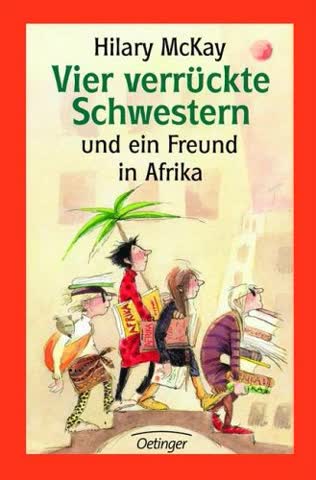 Vier verrückte Schwestern und ein Freund in Afrika