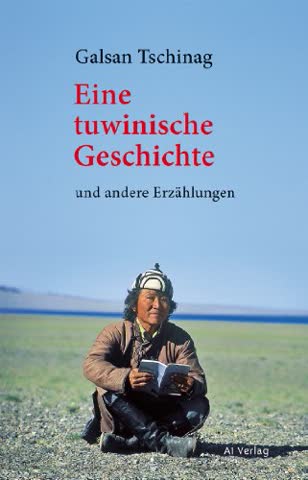 Eine tuwinische Geschichte: und andere Erzählungen