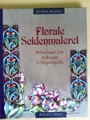 Florale Seidenmalerei. Mit Malvorlagen zum Aufbügeln in Originalgröße