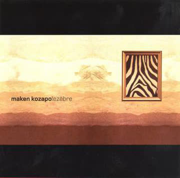 Maken Kozapo - Le Zebre