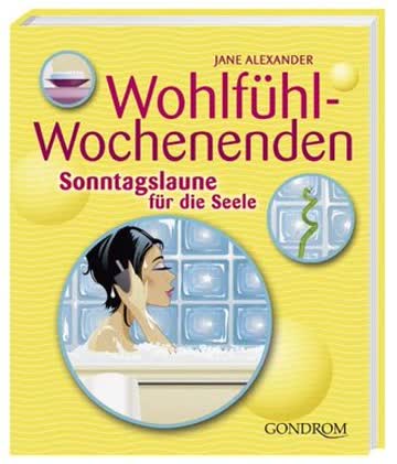 Wohlfühl-Wochenenden: Sonntagslaune für die Seele