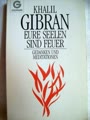 Eure Seelen sind Feuer: Gedanken und Meditationen (Goldmann Allgemeine Reihe)