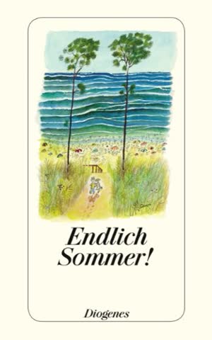 Endlich Sommer!: Ein Lesebuch (detebe, Band 24252)