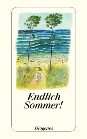 Endlich Sommer!: Ein Lesebuch (detebe, Band 24252)