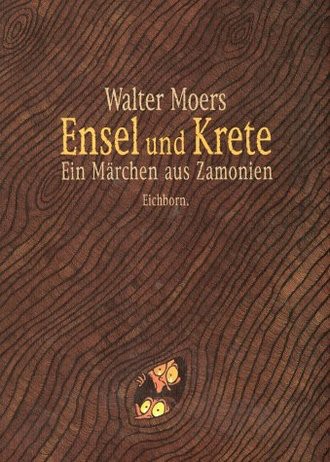 Ensel Und Krete; Ein Märchen Aus Zamonien Von Hildegunst Von Mythenmetz. Mit Erläuterungen Aus Dem L