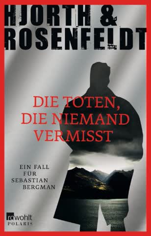 Die Toten, die niemand vermisst (Ein Fall für Sebastian Bergman, Band 3)
