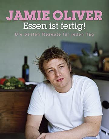 Jamie Oliver - Essen ist fertig!