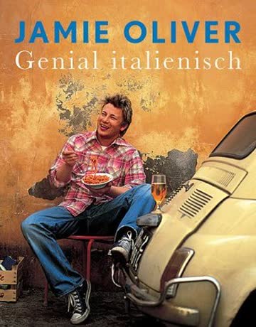 Jamie Oliver - Genial Italienisch