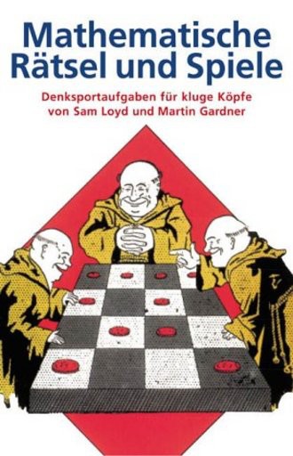 Mathematische Rätsel Und Spiele; Denksportaufgaben Für Kluge Köpfe. 283 Aufgaben Und Lösungen