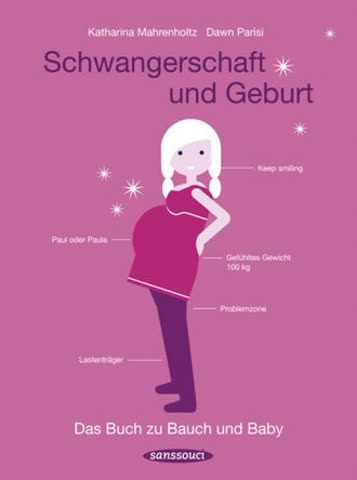 Schwangerschaft und Geburt: Das Buch zu Bauch und Baby