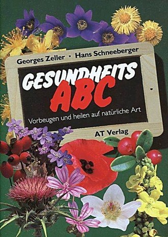 Gesundheits-ABC. Vorbeugen und heilen auf natürliche Art