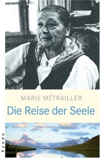 Marie Métrailler - Die Reise Der Seele; Mein Spiritueller Weg In Die Freiheit