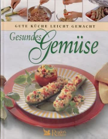 Gesundes Gemüse, Gute Küche leicht gemacht