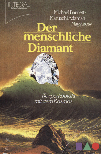 Der menschliche Diamant. Körperkontakt mit dem Kosmos