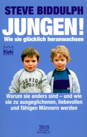 Jungen. Wie sie glücklich heranwachsen